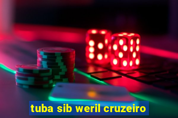 tuba sib weril cruzeiro